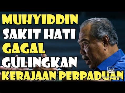 Muhyiddin Sakit Hatigagal Gulingkan Kerajaan Anwar Youtube