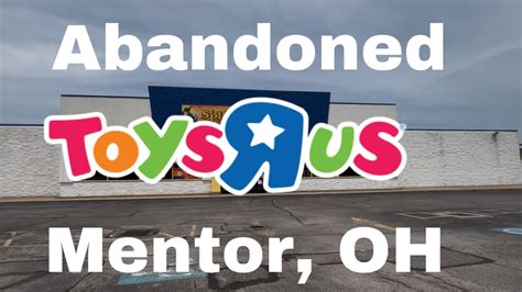 Abandoned Toys R Us Mentor Oh Youtube