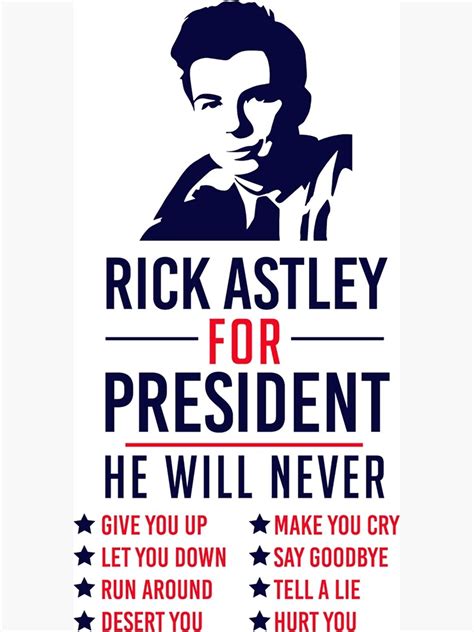 Rick Astley For President Poster For Sale By AncrumKelse Redbubble