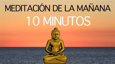 Meditación Mindfulness Express para la Mañana 10 Minutos YouTube