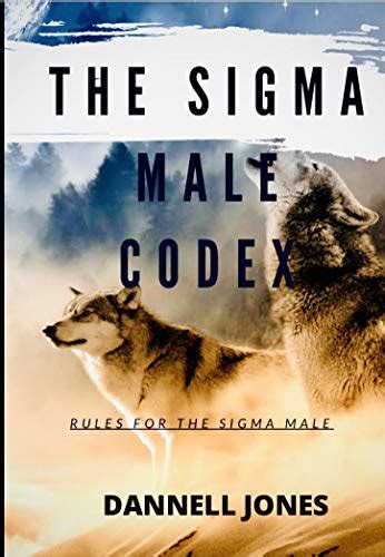 The Sigma Male Codex Rules For The Sigma Male English Edition Ebook