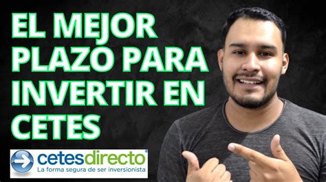 A Qué Plazo Es Mejor Invertir En Cetes 💰📈 Youtube