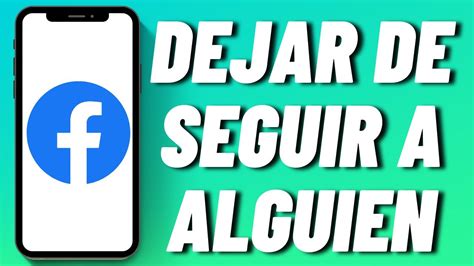 Cómo dejar de seguir a alguien en Facebook YouTube