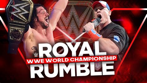 Wwe Royal Rumble 2017 Aj Styles Vs John Cena Wwe World Championship