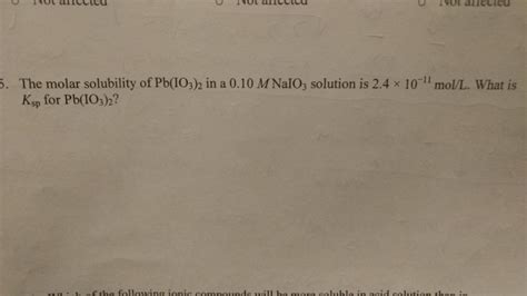 Solved 5 The Molar Solubility Of Pb Io3 2 In A 0 10 Mnalo