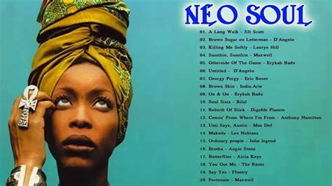 100 Greatest Neo Soul Songs Of All Time Neo Soul 2018 Mix Neo