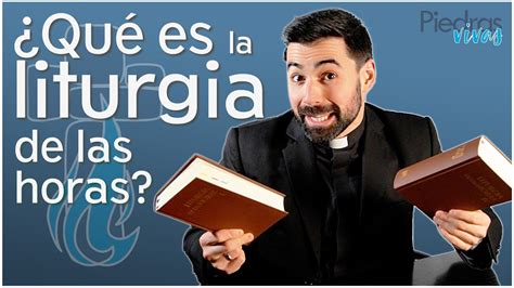 Qu Es La Liturgia De Las Horas Youtube