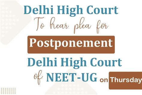 Delhi High Court To Hear Plea For Postponement Of Neet Ug On Thursday