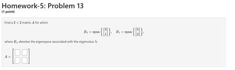 Solved Homework 5 Problem 13 1 Point Find A 2×2 Matrix A