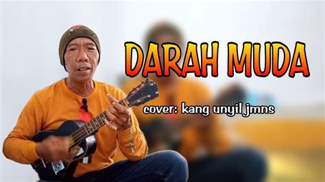 Darah Muda Rhoma Irama Cover Kang Unyil Youtube