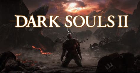 Dark Souls II PC Release Date Announced SpawnFirst