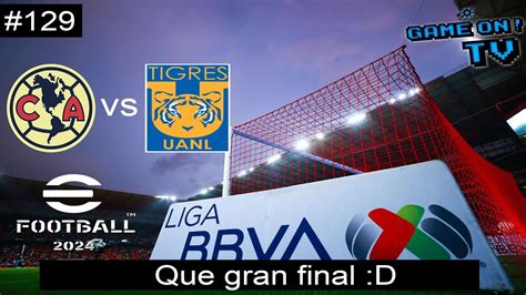 América VS Tigres Final Liga BBVA MX simulación Efootball 2024