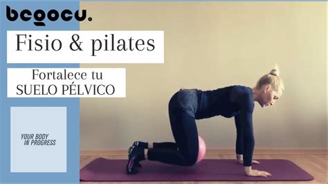 PILATES Y EL SUELO PÉLVICO RUTINA DE FISIOPILATES PARA FORTALECER EL