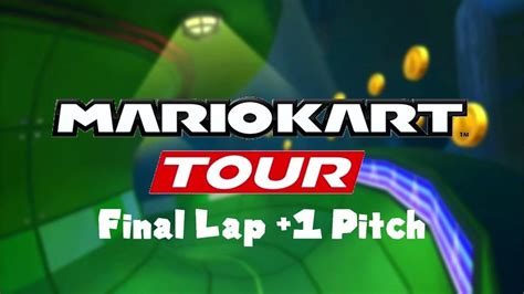 Piranha Plant Pipeline Final Lap 1 Pitch Mario Kart Tour Youtube