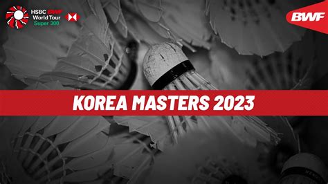 Korea Masters Day Court Quarterfinals Youtube