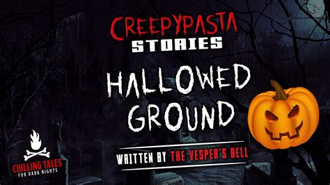 Hallowed Ground Creepypasta 💀 Chilling Tales Halloween Scary Story