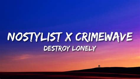 Destroy Lonely Nostylist X Crimewave Lyrics Tiktok Remix B I Wake