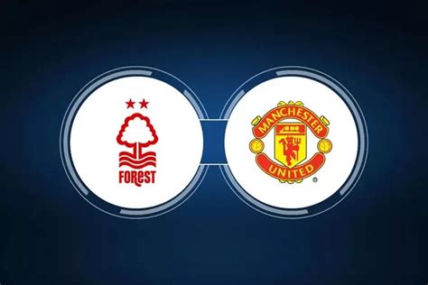 Prediksi Nottingham Forest Vs Manchester United Liga Inggris 30