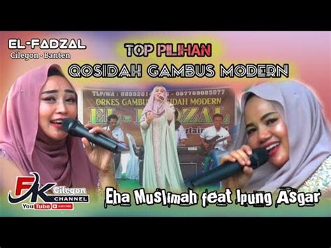 4 LAGU QOSIDAH GAMBUS TERBARU IPUNG ASGAR FEAT EHA MUSLIMAH GAMBUS