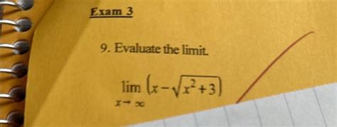 Solved 9 Evaluate The Limit Limx→∞x−x23