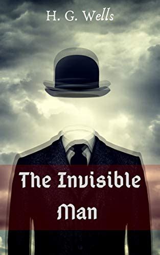 The Invisible Man A Grotesque Romance By H G Wells Goodreads