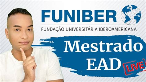 Vale A Penar Fazer Mestrado Ead Na Funiber Youtube