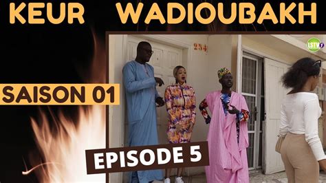 Serie Keur Wadioubakh Saison 1 Episode 5 YouTube