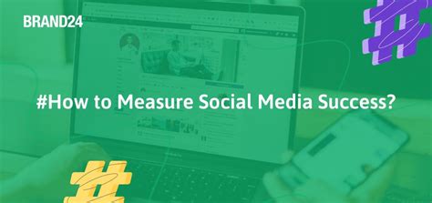 How To Measure Social Media Success Brand24