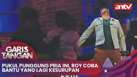 Pukul Punggung Pria Ini Roy Coba Bantu Yang Lagi Kesurupan Garis