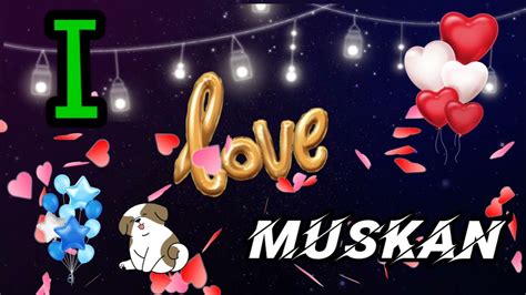 Whatsapp Status Muskan I Love Muskan Love You Muskan Whatsapp