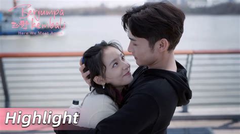 Highlight EP27 Xu Yanshi Dan Xiang Yuan Sungguh Romantis Here We Meet