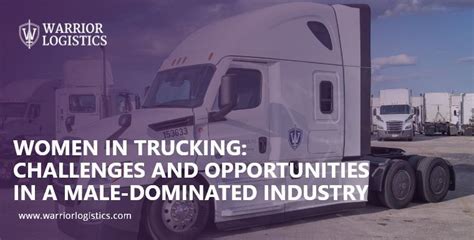 Women In Trucking Challenges And Opportunities In A Male Dominated Industry By Warrior Logistics