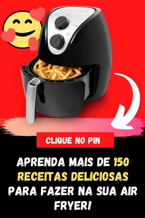 Aprenda Mais De Receitas Deliciosas Para Fazer Na Sua Air Fryer Top