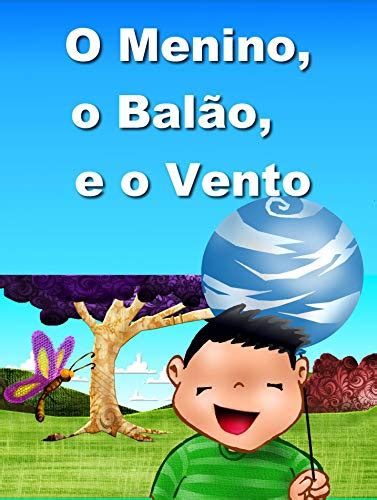 Pdf O Menino O Bal O E O Vento Saraiva Conte Do