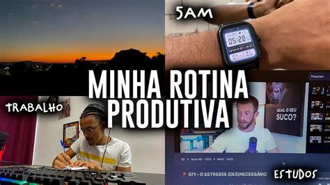 ROTINA PRODUTIVA ACORDANDO As 5 AM YouTube