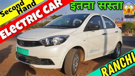 Second Hand Ev Car In Ranchi Second Hand Electric Cars Used