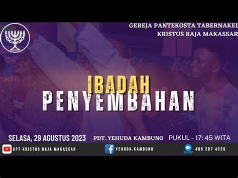 Ibadah Penyembahan Selasa Agustus Pdt Yehuda Kambuno