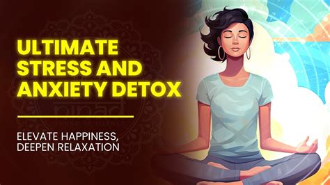 The Ultimate Stress And Anxiety Detox Calm The Mind Elevate