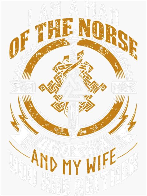 I Am A Man Of The Norse And My Wife I Fear Odin T Shirt Sticker For