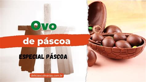 Ovo de páscoa artesanal fácil Delícias Culinárias