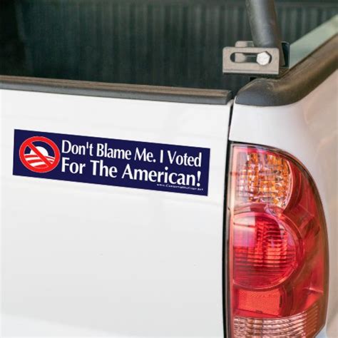 Dont Blame Me I Voted For The American Bumper Sticker Zazzle