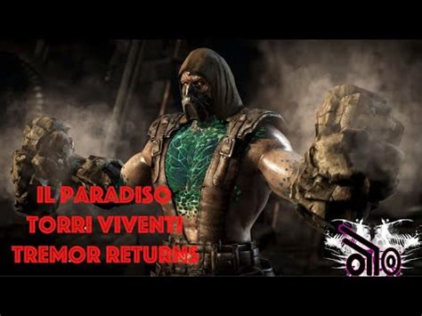 Il Paradiso Torri Viventi Gameplay ITA Mortal Kombat X Tremor Returns