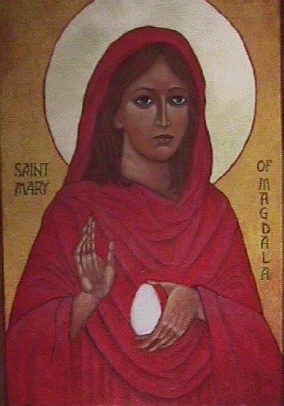 Mary Magdalene Why The Egg