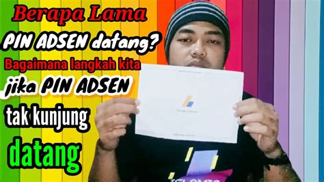 Berapa Lama Pin Adsense Datang Bagaimana Langkah Kita Jika Tak