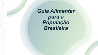 Aula Guia Alimentar Para Enfermagem E Nutri O Ppt