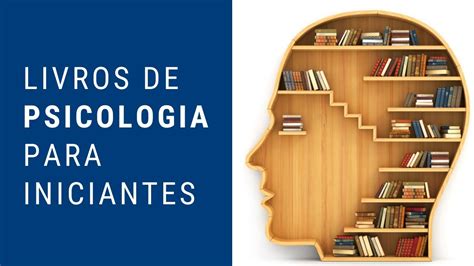 Os Melhores Livros De Psicologia Para Iniciantes Youtube