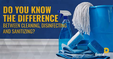 The Difference Between Cleaning Disinfecting And Sanitizing Diverse