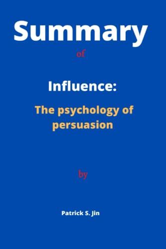 Summary Of Influence The Psychology Of Persuasion By Robert B