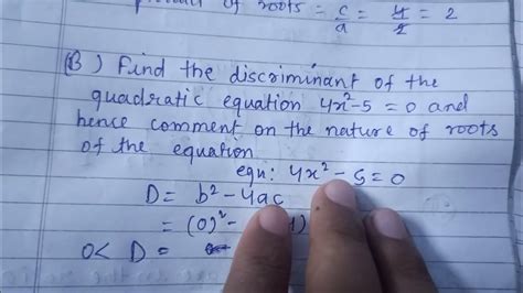 Find The Discriminant Of The Quadratic Equation 4x 2 5 0 And Hence Comment On Nature Of