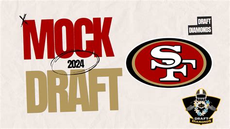 San Francisco 49ers 2024 Full Seven Round Mock Draft